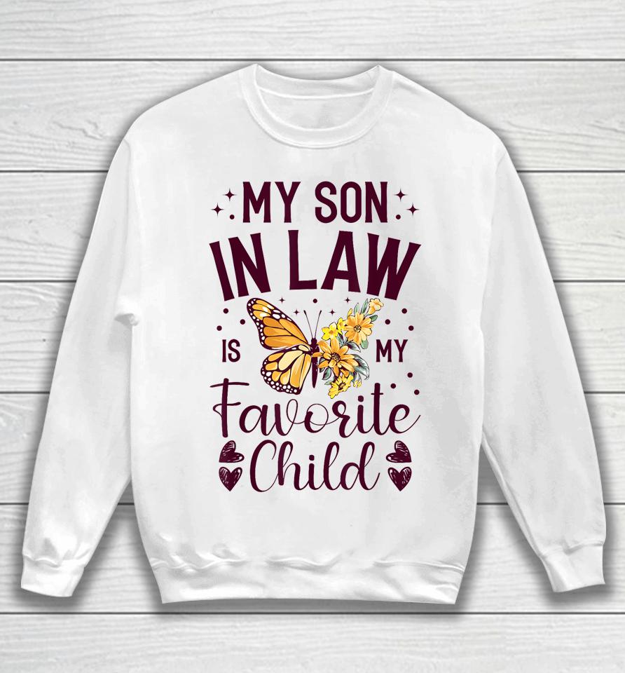My Son-In-Law Is My Favorite Child Funny Family Merch Sweatshirt