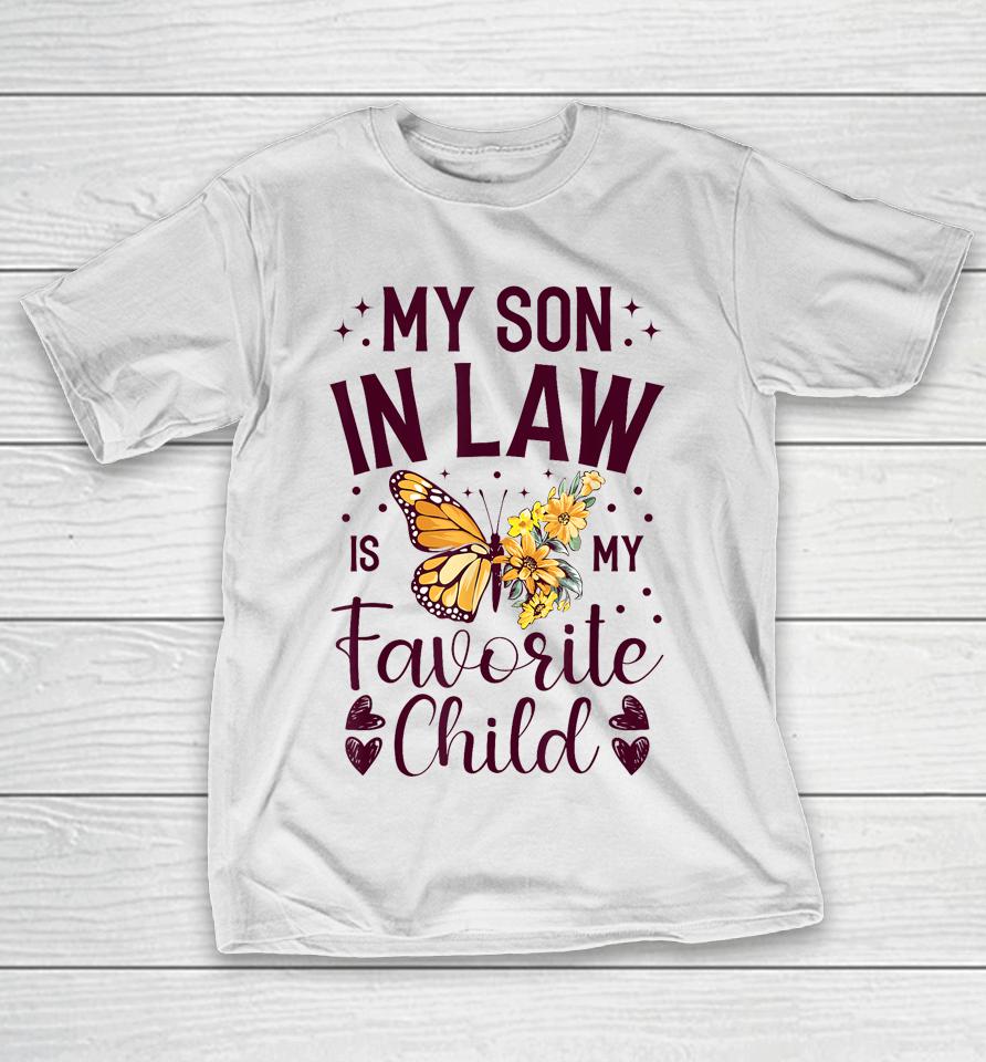 My Son-In-Law Is My Favorite Child Funny Family Merch T-Shirt