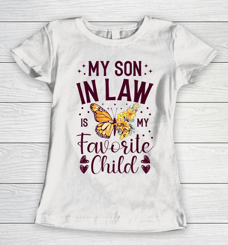 My Son-In-Law Is My Favorite Child Funny Family Merch Women T-Shirt
