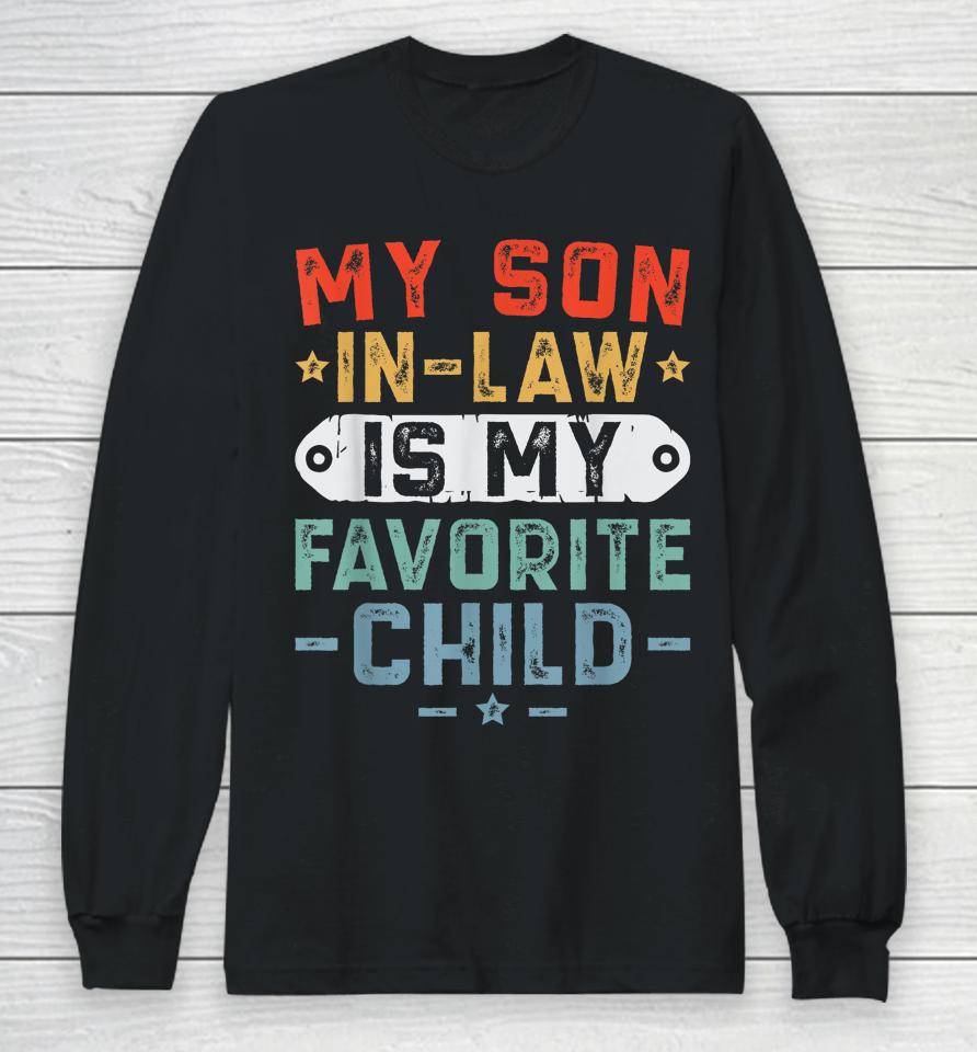 My Son-In-Law Is My Favorite Child Funny Mom Long Sleeve T-Shirt