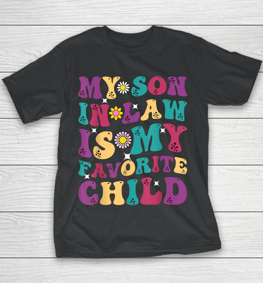 My Son-In-Law Is My Favorite Child Funny Mom Youth T-Shirt
