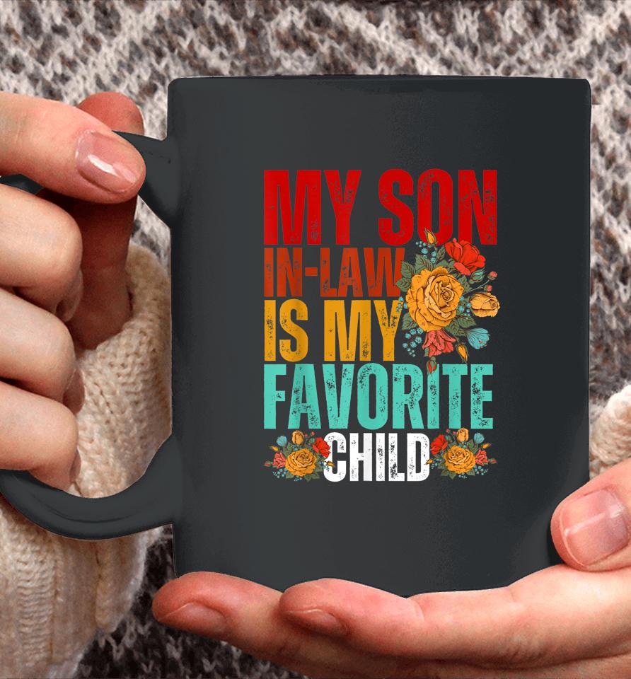 My Son In Law Is My Favorite Child Funny Son-In-Law Dad Mom Coffee Mug