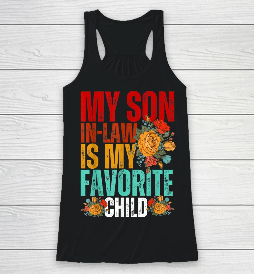 My Son In Law Is My Favorite Child Funny Son-In-Law Dad Mom Racerback Tank
