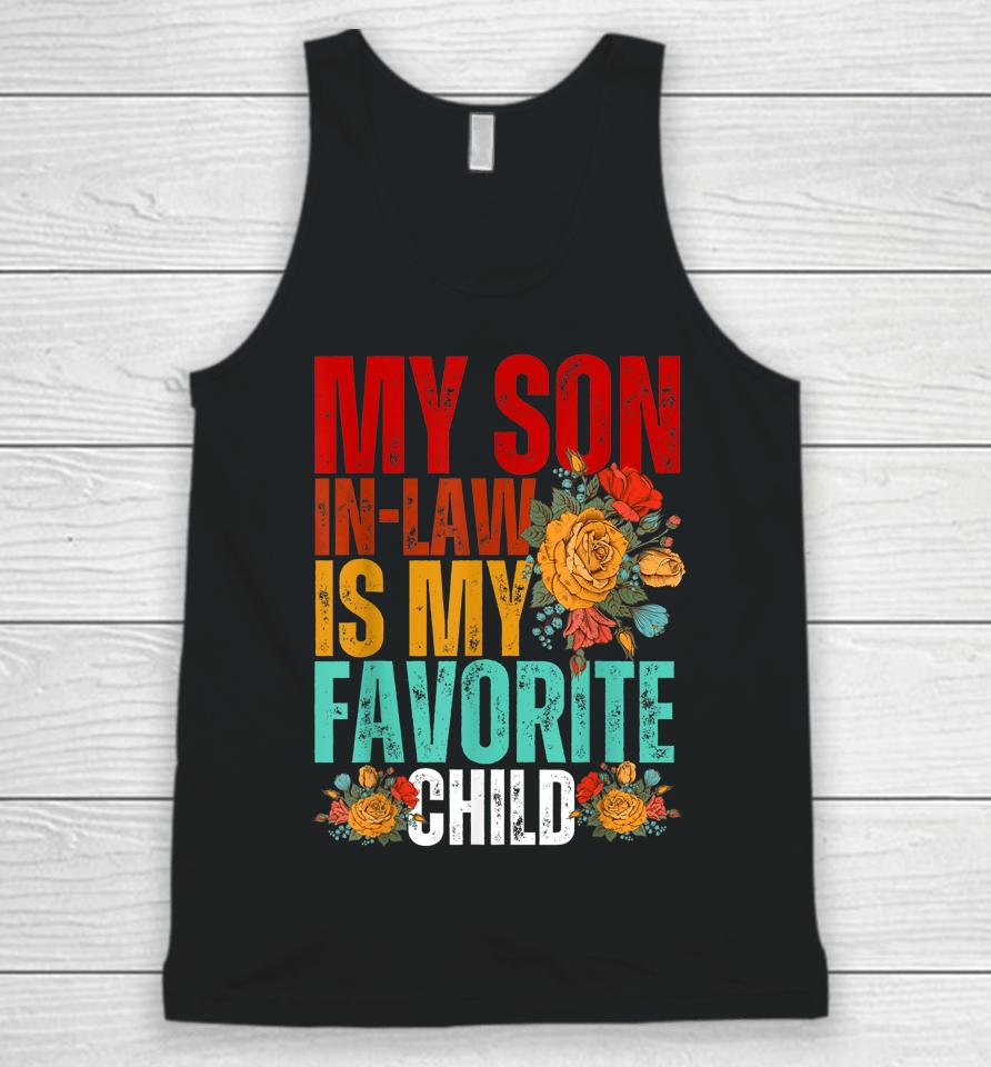 My Son In Law Is My Favorite Child Funny Son-In-Law Dad Mom Unisex Tank Top