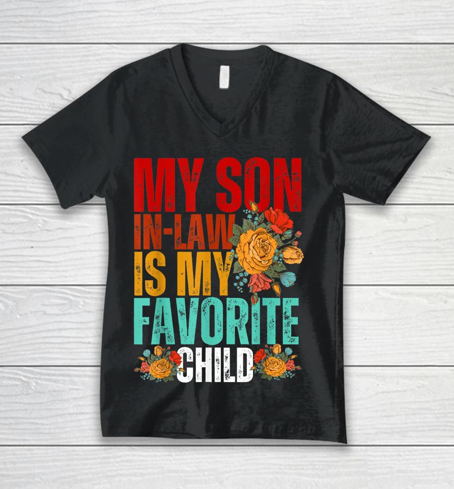 My Son In Law Is My Favorite Child Funny Son-In-Law Dad Mom Unisex V-Neck T-Shirt