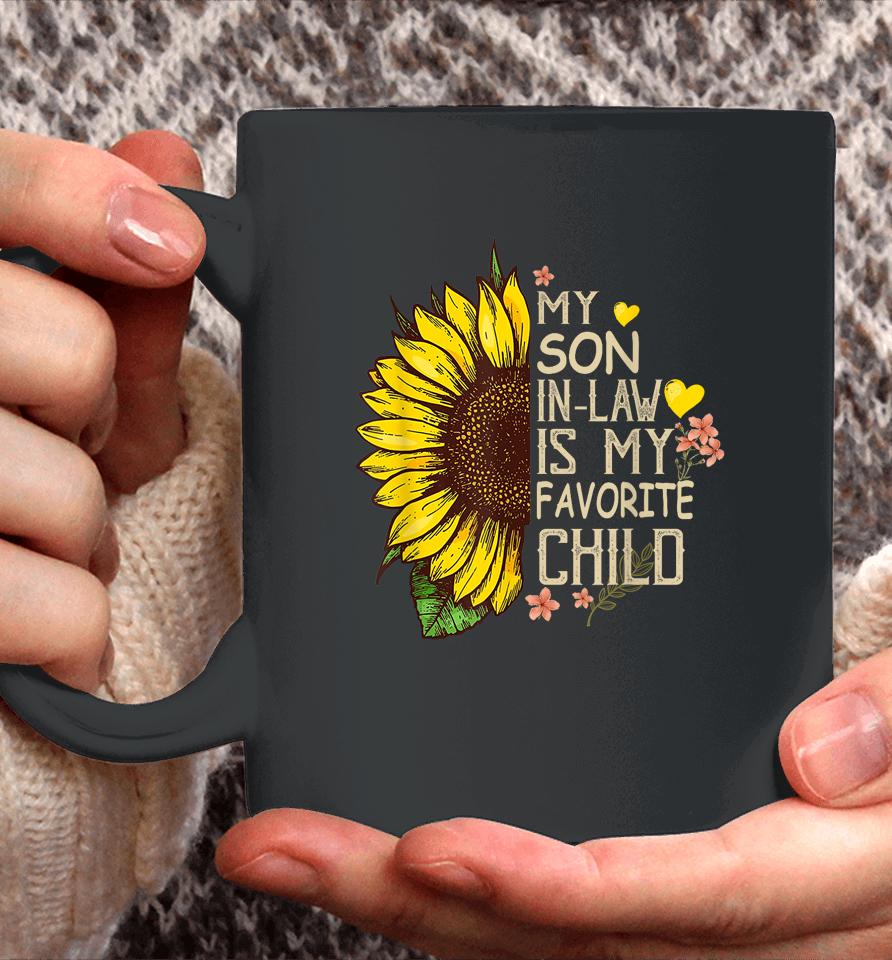 My Son In Law Is My Favorite Child Funny Sunflower Gifts Coffee Mug