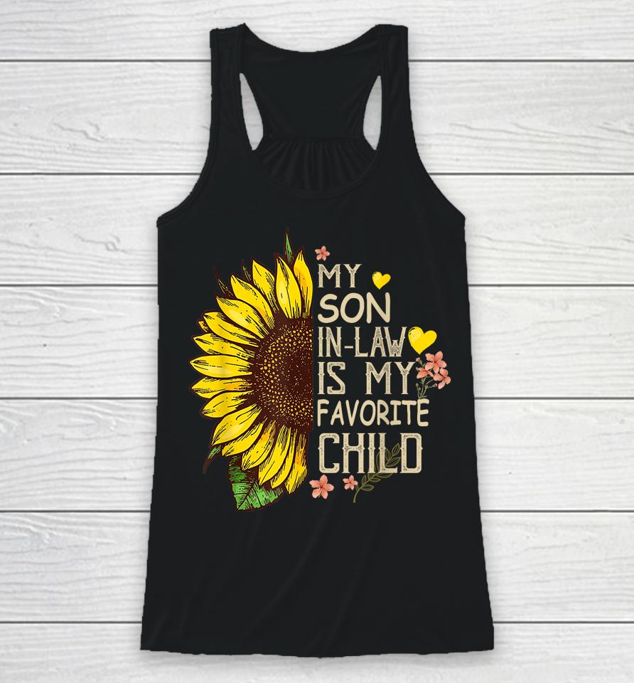 My Son In Law Is My Favorite Child Funny Sunflower Gifts Racerback Tank