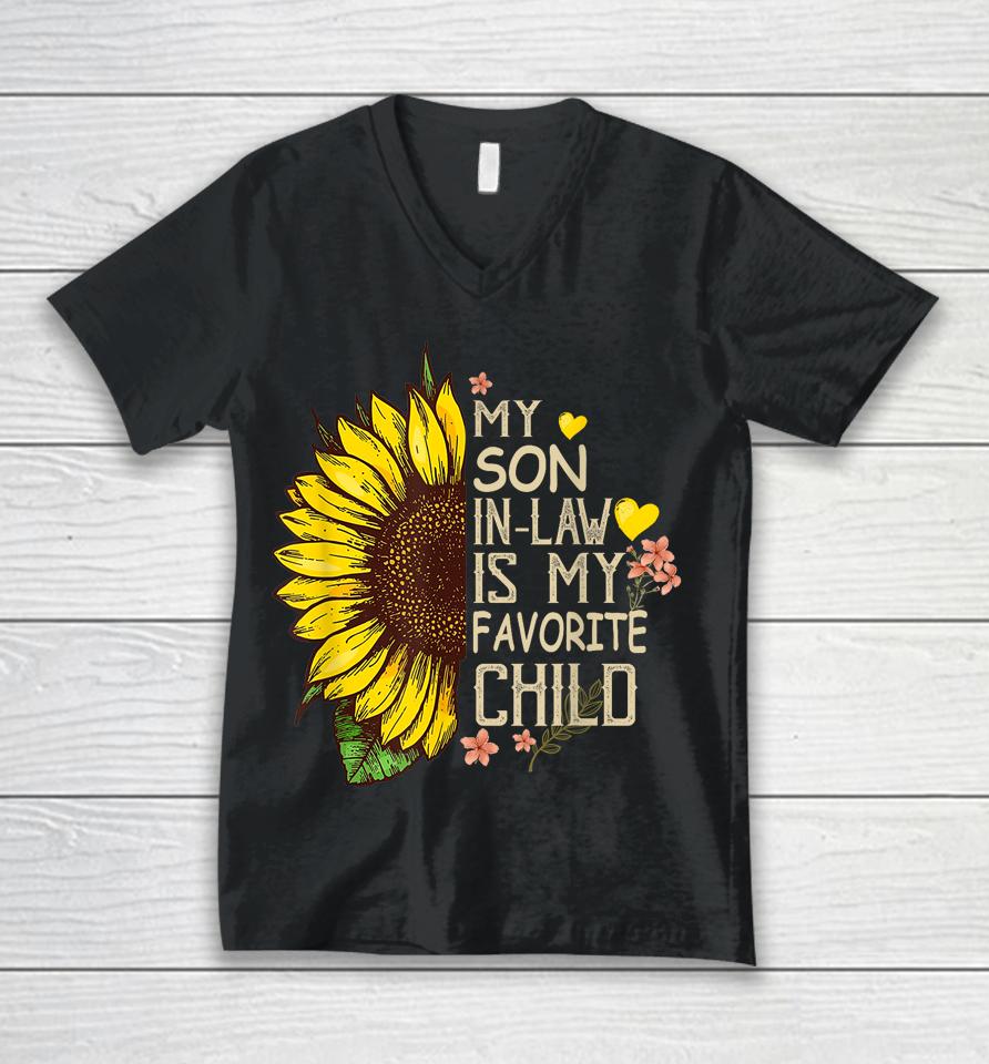 My Son In Law Is My Favorite Child Funny Sunflower Gifts Unisex V-Neck T-Shirt