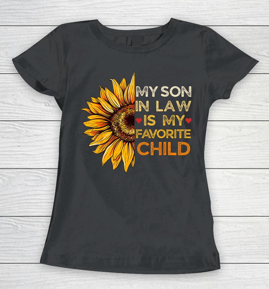 My Son In Law Is My Favorite Child, Retro Groovy Sunflower Women T-Shirt