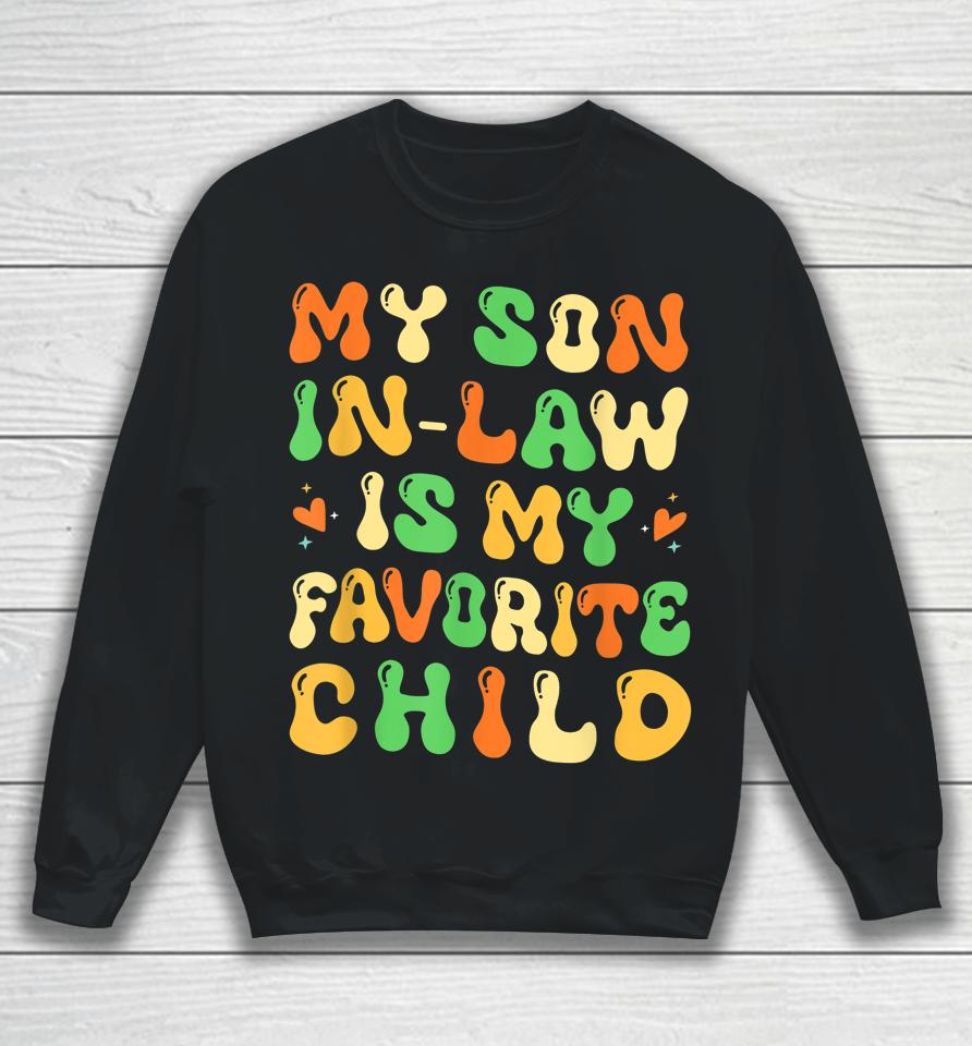 My Son In Law Is My Favorite Child Retro Sweatshirt