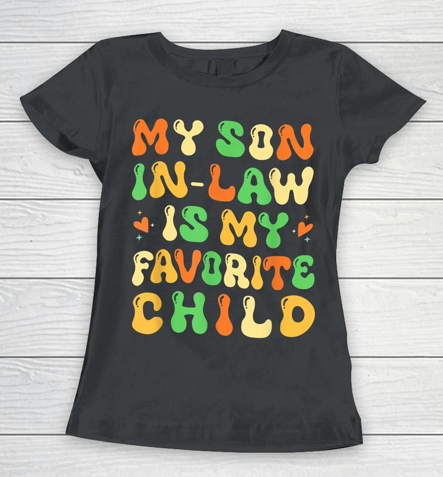 My Son In Law Is My Favorite Child Retro Women T-Shirt