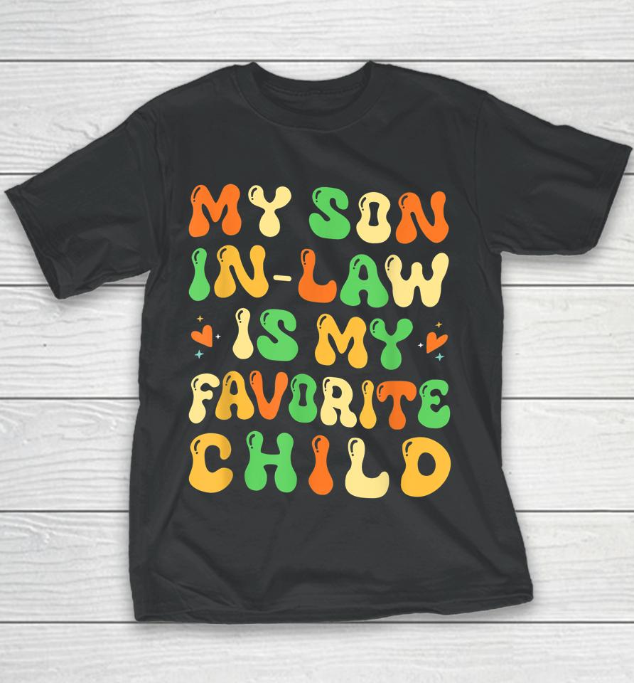 My Son In Law Is My Favorite Child Retro Youth T-Shirt