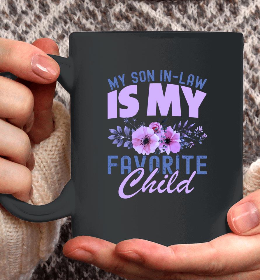 My Son-In-Law Is My Favorite Child Coffee Mug