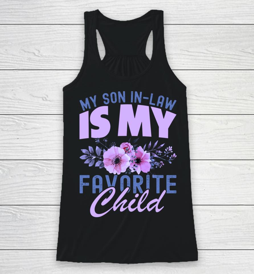 My Son-In-Law Is My Favorite Child Racerback Tank