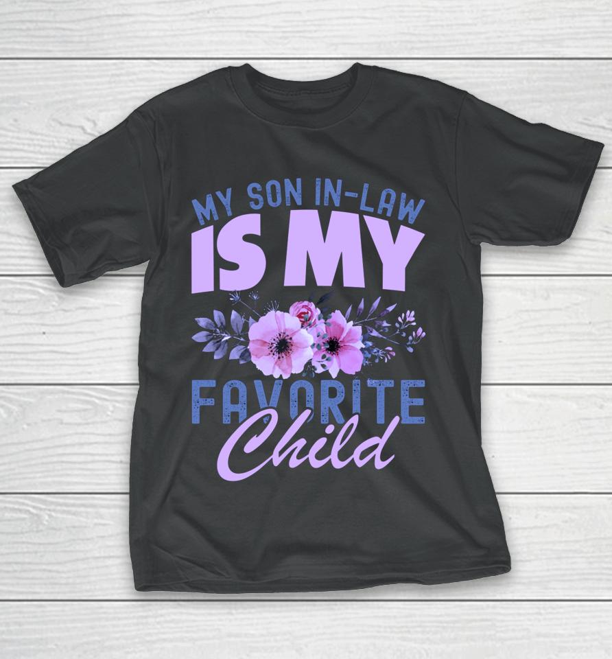 My Son-In-Law Is My Favorite Child T-Shirt