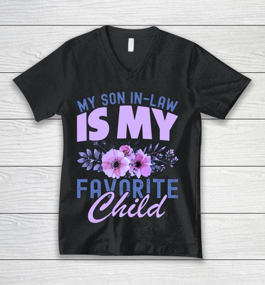 My Son-In-Law Is My Favorite Child Unisex V-Neck T-Shirt