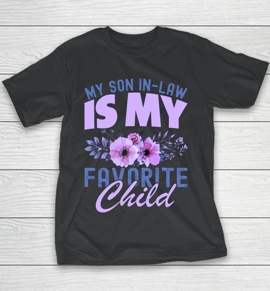 My Son-In-Law Is My Favorite Child Youth T-Shirt