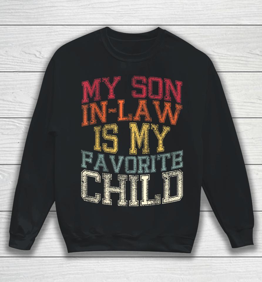 My Son In Law Is My Favorite Child Sweatshirt