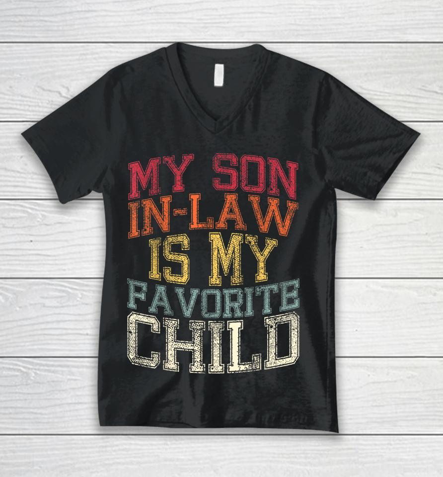 My Son In Law Is My Favorite Child Unisex V-Neck T-Shirt