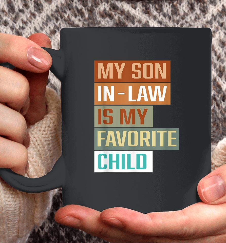 My Son In Law Is My Favorite Child Coffee Mug