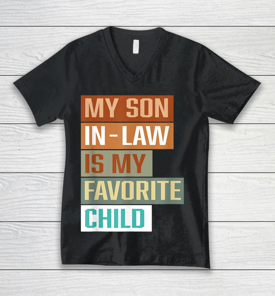 My Son In Law Is My Favorite Child Unisex V-Neck T-Shirt