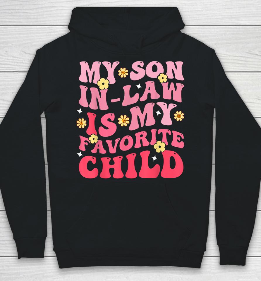 My Son In Law Is My Favrite Child Groovy Hoodie