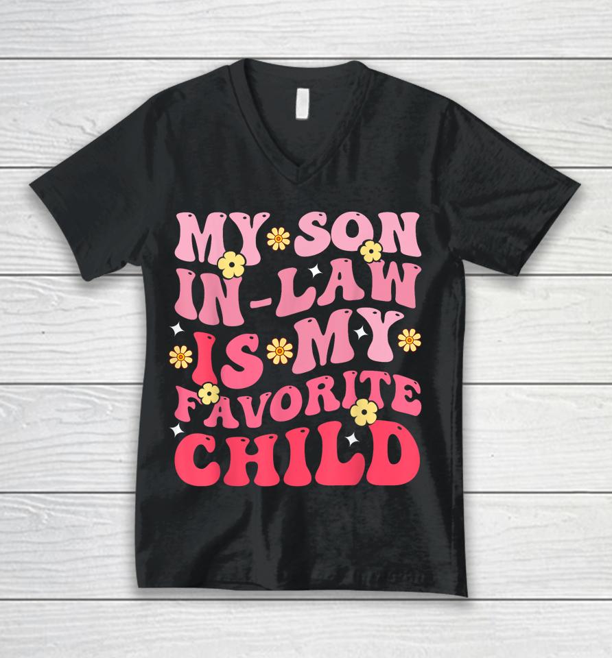 My Son In Law Is My Favrite Child Groovy Unisex V-Neck T-Shirt