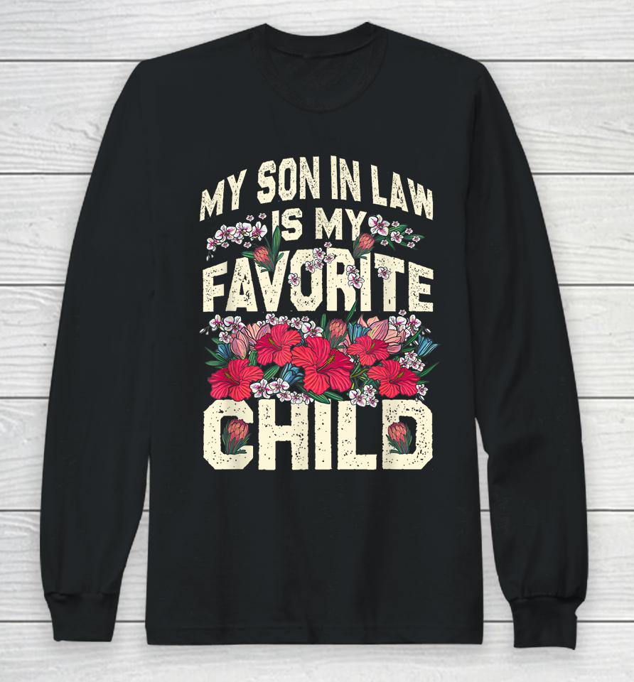 My Son In Law Shirt Funny My Son In-Law Is My Favorite Child Long Sleeve T-Shirt