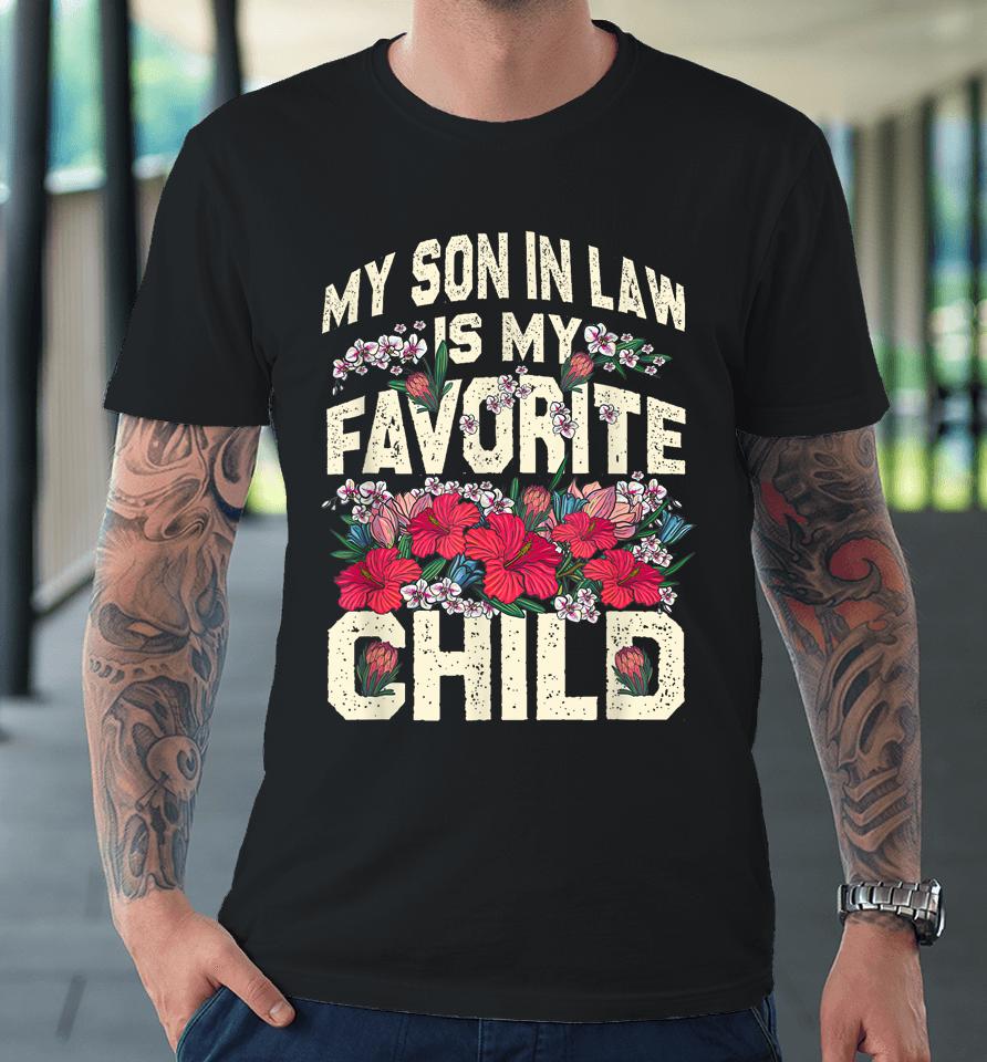 My Son In Law Shirt Funny My Son In-Law Is My Favorite Child Premium T-Shirt
