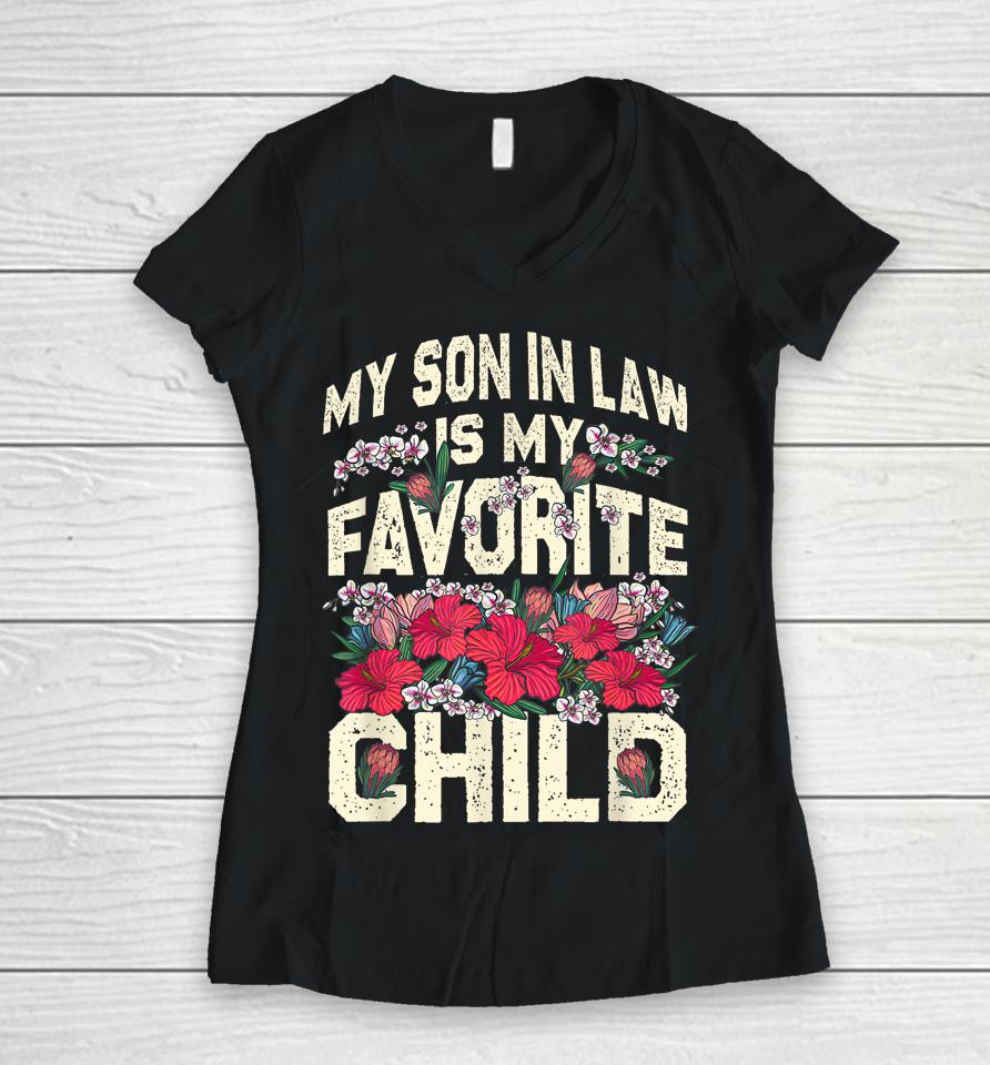 My Son In Law Shirt Funny My Son In-Law Is My Favorite Child Women V-Neck T-Shirt