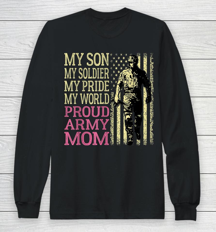 My Son My Soldier Hero Proud Army Mom Long Sleeve T-Shirt