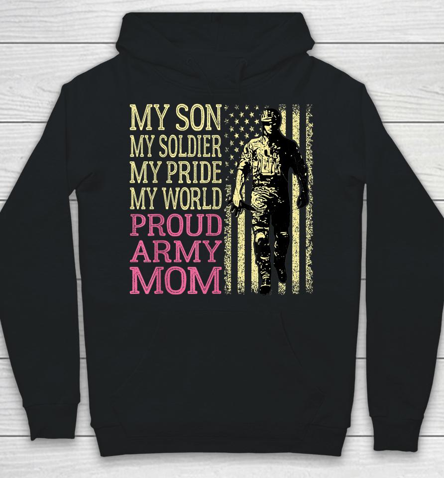 My Son My Soldier Hero Proud Army Mom Hoodie