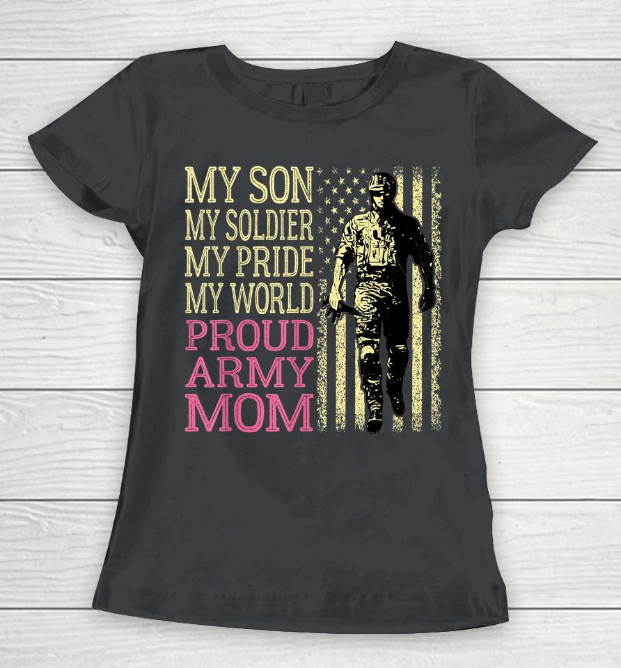 My Son My Soldier Hero Proud Army Mom Women T-Shirt