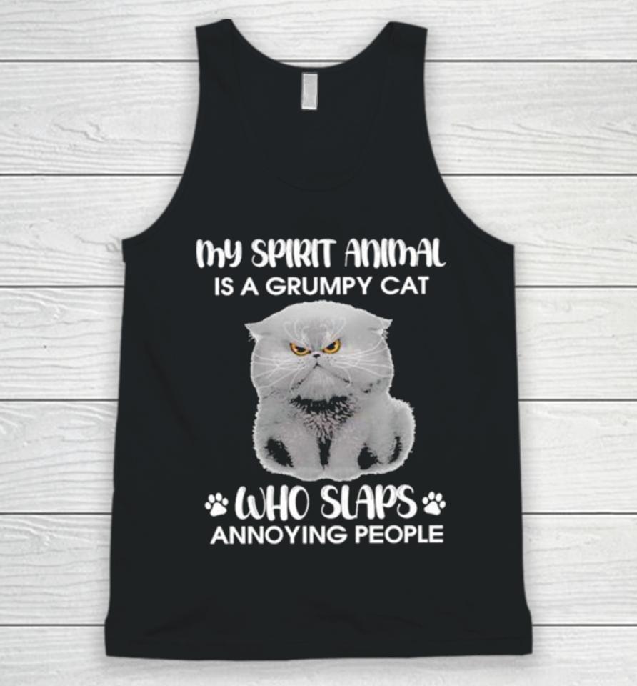 My Spirit Animal Is A Grumpy Cat Who Slaps Annoying People 2024 Unisex Tank Top