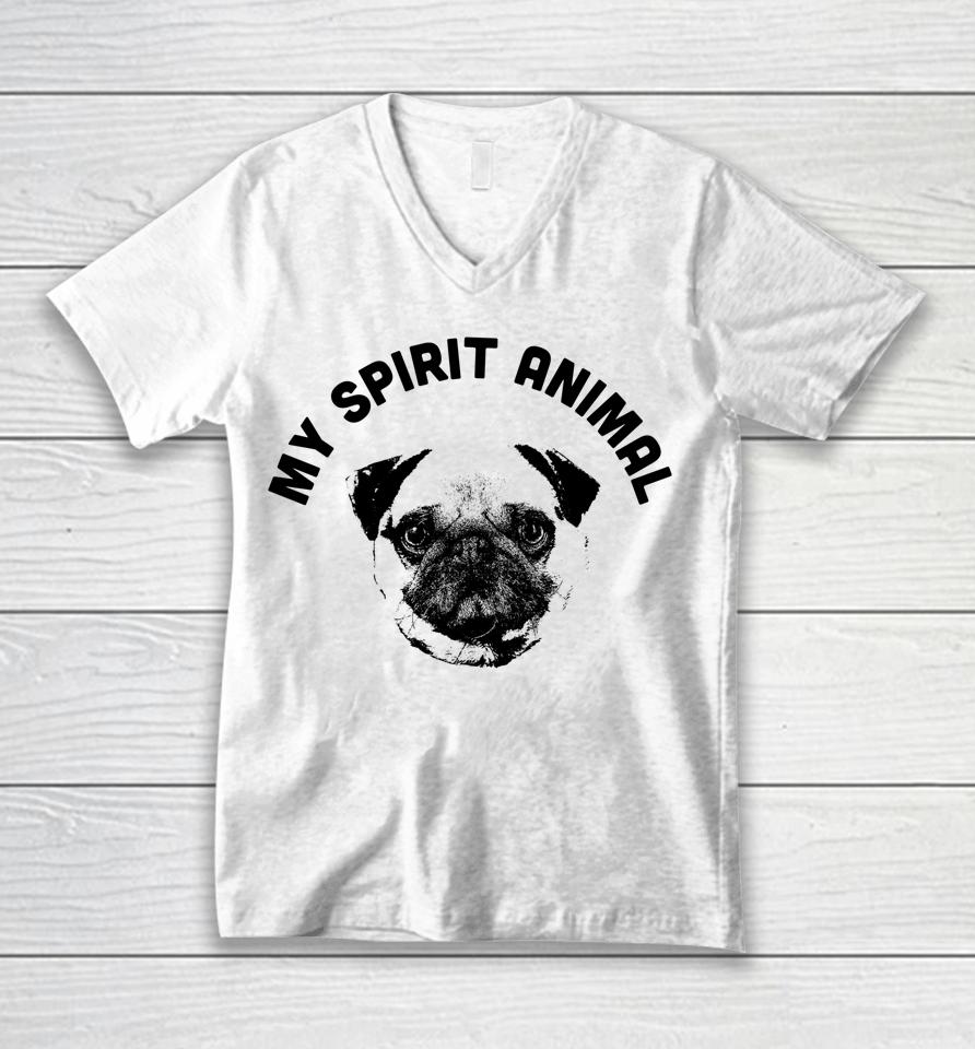 My Spirit Animal Pug Funny Dog Mom And Dog Dad Unisex V-Neck T-Shirt