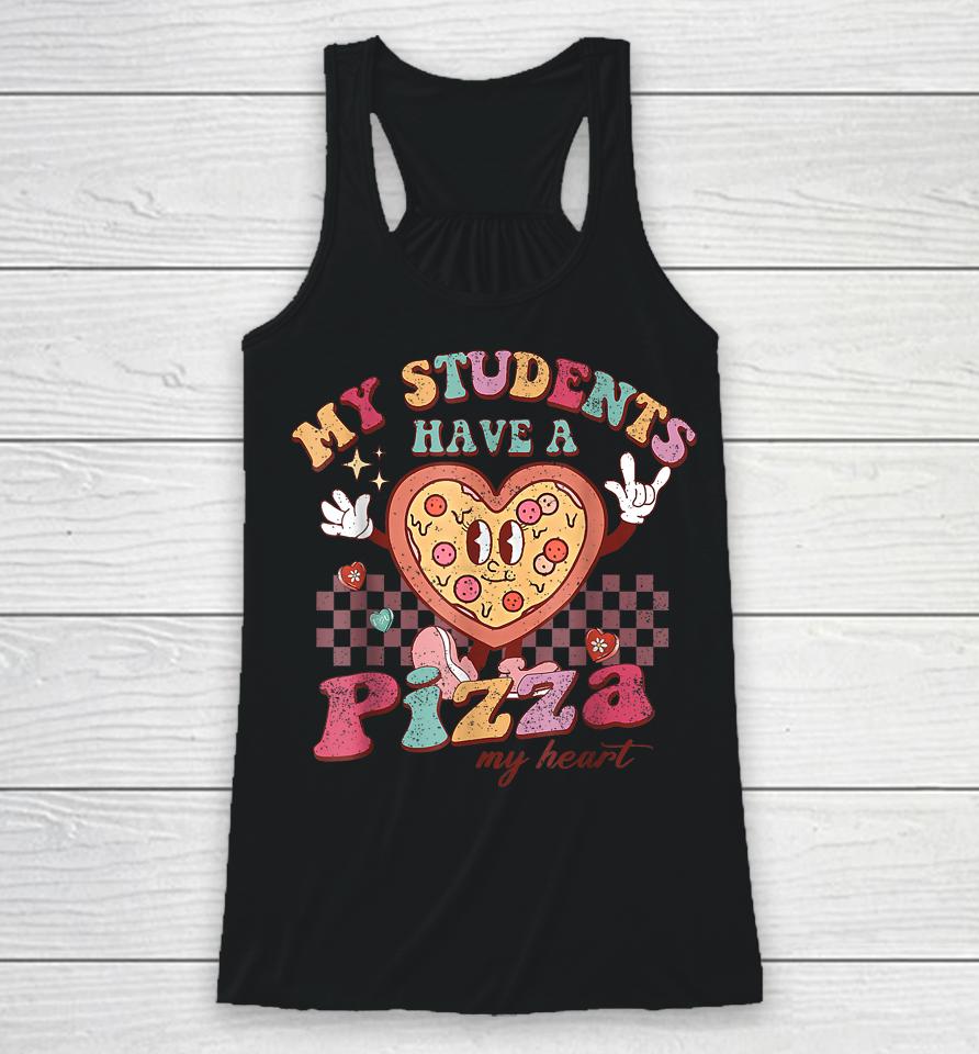 My Students Have A Pizza My Heart Valentines Day Teacher Racerback Tank