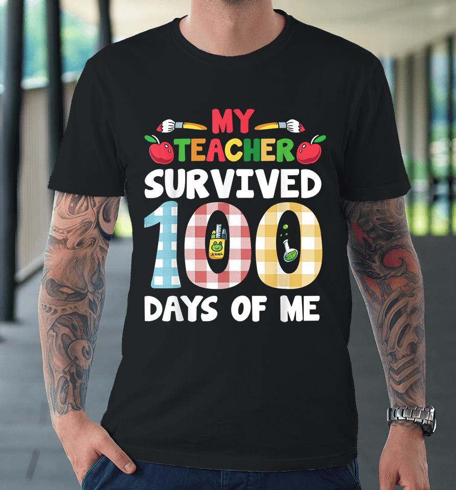 My Students Survived 100 Days Of Me Teacher Student Kids Premium T-Shirt