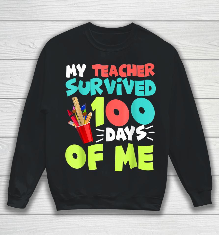 My Teacher Survived 100 Days Of Me Funny School Sweatshirt