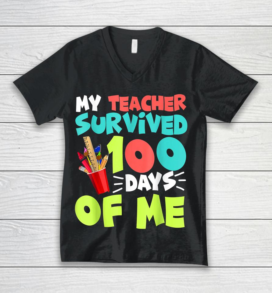 My Teacher Survived 100 Days Of Me Funny School Unisex V-Neck T-Shirt