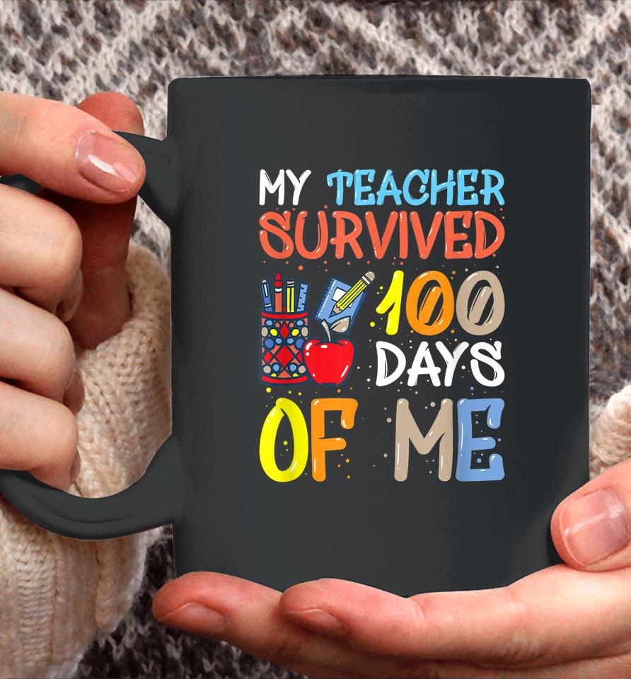 My Teacher Survived 100 Days Of Me Funny Coffee Mug