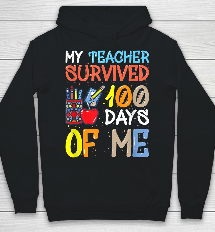 My Teacher Survived 100 Days Of Me Funny Hoodie