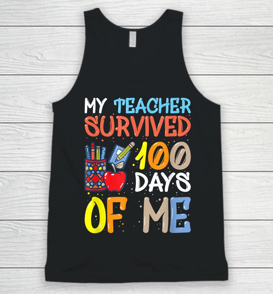 My Teacher Survived 100 Days Of Me Funny Unisex Tank Top