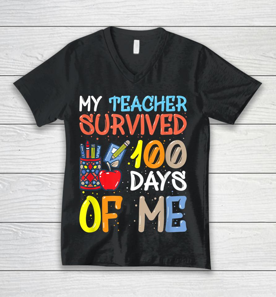 My Teacher Survived 100 Days Of Me Funny Unisex V-Neck T-Shirt