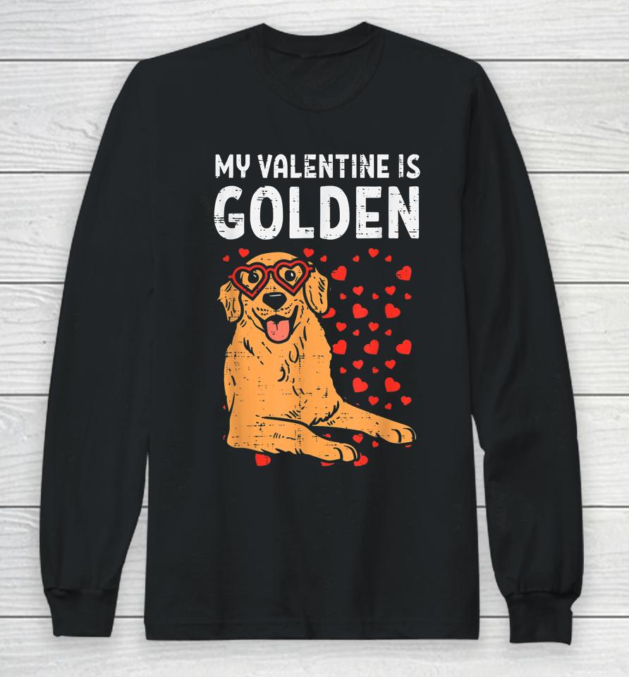 My Valentine Is Golden Retriever Dog Gifts Long Sleeve T-Shirt