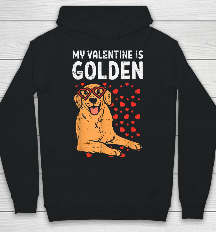 My Valentine Is Golden Retriever Dog Gifts Hoodie