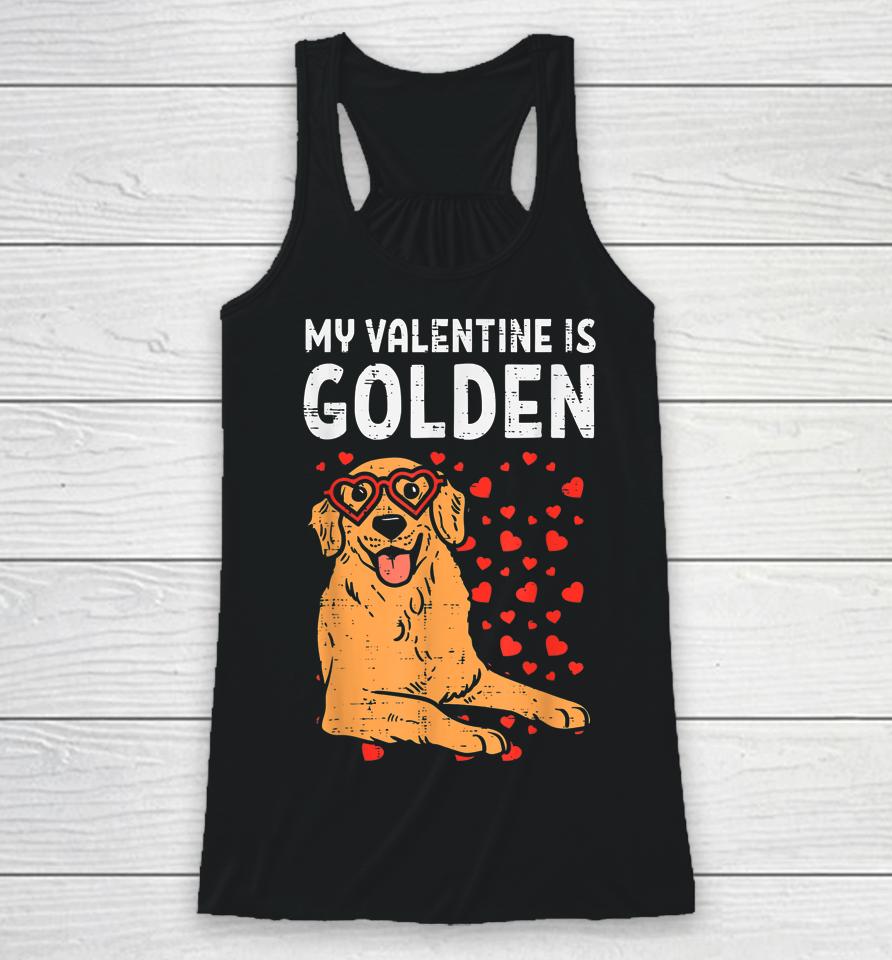My Valentine Is Golden Retriever Valentine Day Pet Dog Gifts Racerback Tank