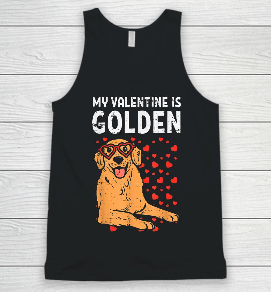 My Valentine Is Golden Retriever Valentine Day Pet Dog Gifts Unisex Tank Top