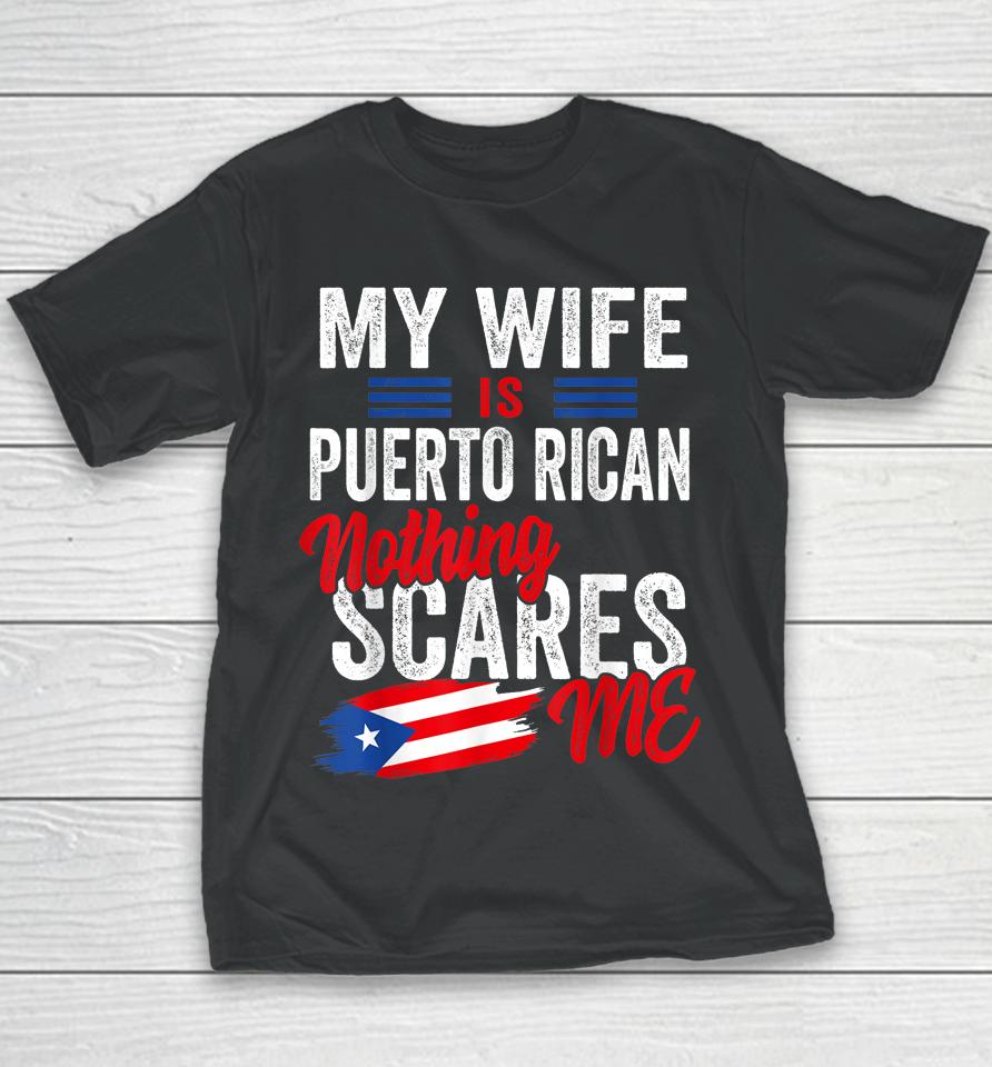My Wife Is Puerto Rican Puerto Rico Heritage Flag Souvenir Youth T-Shirt