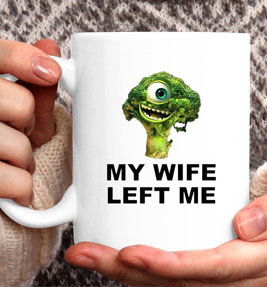 My Wife Left Me Coffee Mug
