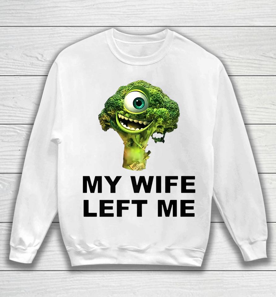 My Wife Left Me Sweatshirt